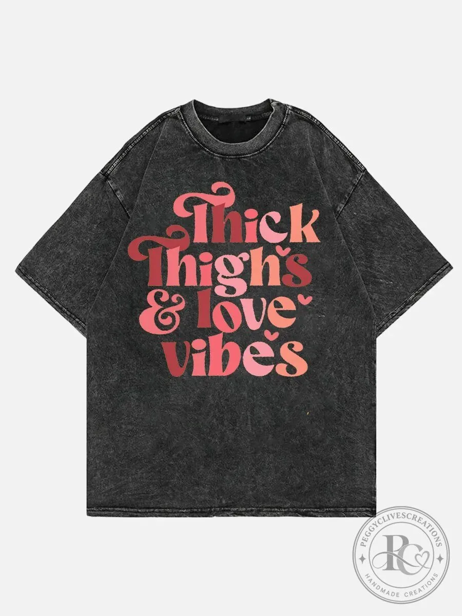 Thick Thighs And Love Vibes Washed Black Graphic T-Shirt